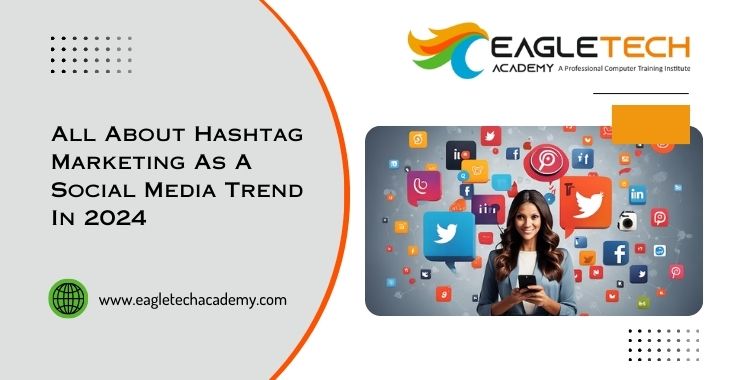 All About Hashtag Marketing As A Social Media Trend In 2024