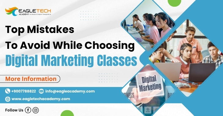 Top Mistakes To Avoid While Choosing Digital Marketing Classes