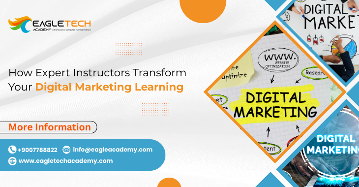 How Expert Instructors Transform Your Digital Marketing Learning