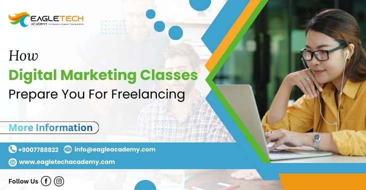 How Digital Marketing Classes Prepare You For Freelancing